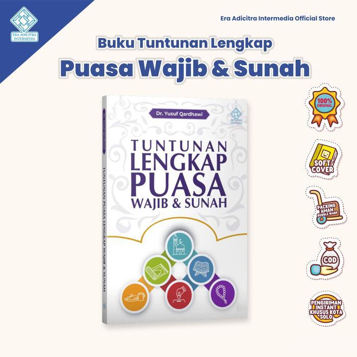 ASLI Era Adicitra Intermedia - Tuntunan Lengkap Puasa Wajib & Sunah - Dr Yusuf Qordhowi - Buku
