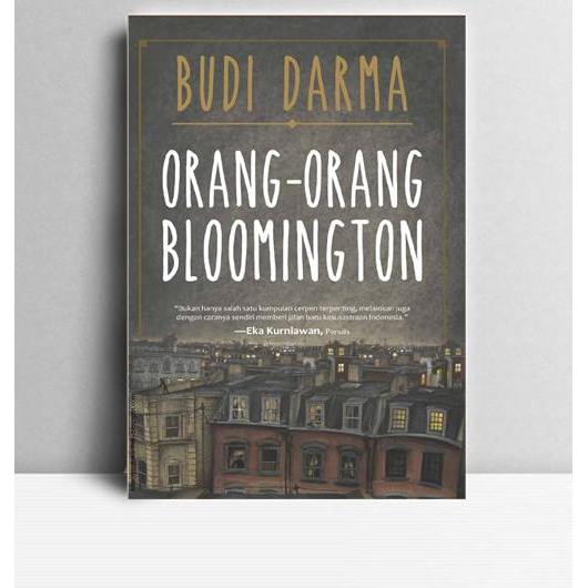 Orang-Orang Bloomington. Budi Darma. 2016. Jakarta. NB.