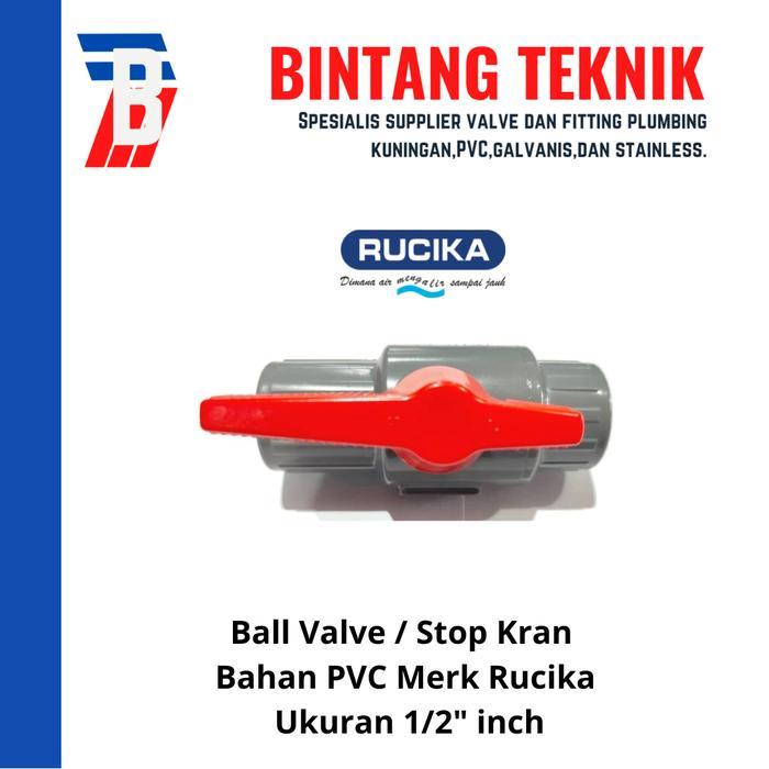 * Ball Valve / Stop Kran 1/2" inch PVC Rucika