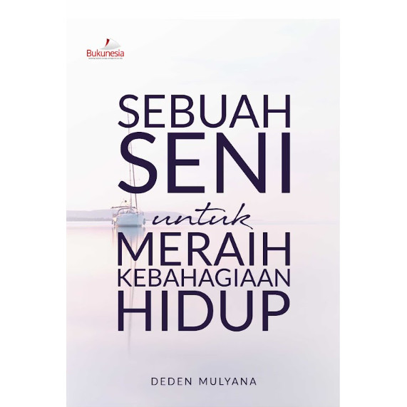 Sebuah Seni Untuk Meraih Kebahagiaan Hidup