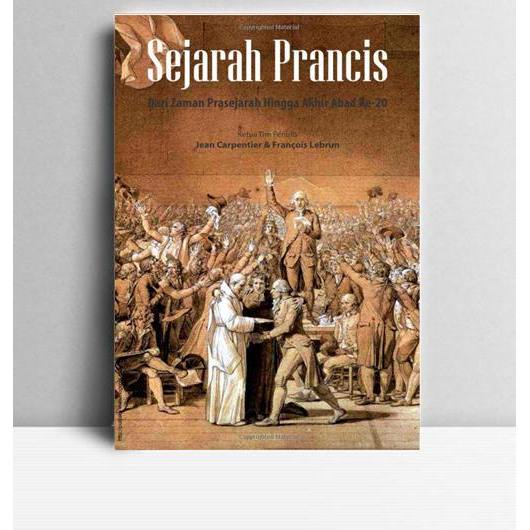 Sejarah Prancis. Jean Carpentier, et.al. 2011. Jakarta. KPG.