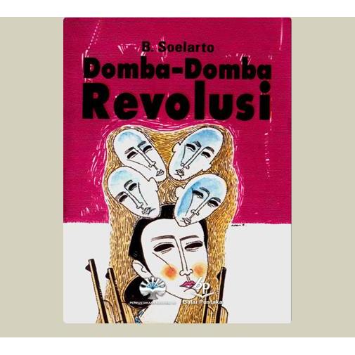 Domba-Domba Revolusi. B. Soelarto. 2001. Balai Pustaka. Jakarta.