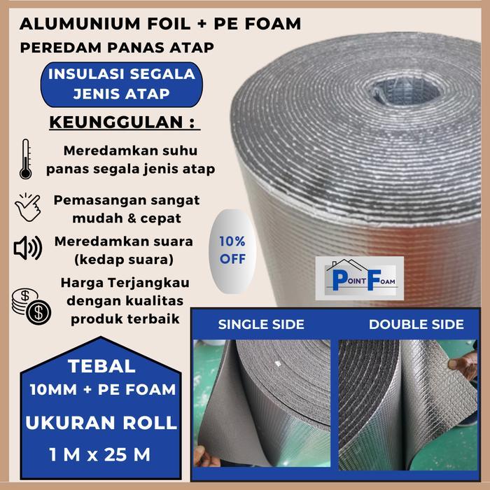 Alumunium Foil + PE Foam Peredam Panas Atap Tebal 10mm Roll 25 Mtr Gratis Ongkir