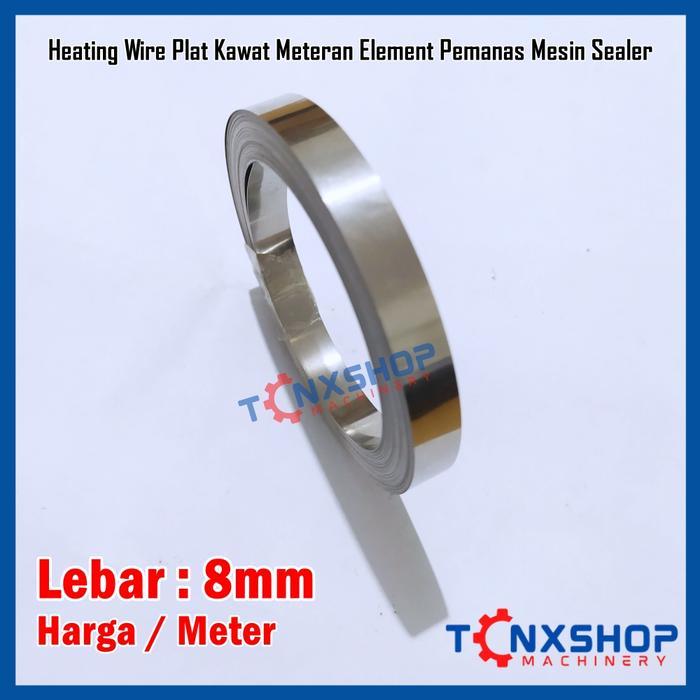 HEATING WIRE ELEMENT PLAT KAWAT 8MM PEMANAS PEDAL SEALER VACUUM SEALER