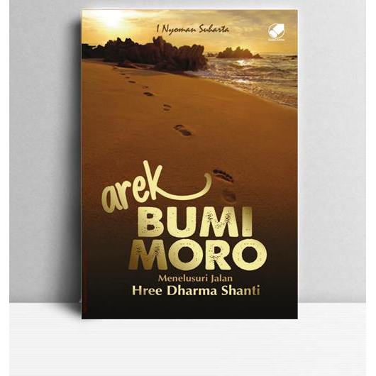 Arek Bumi Moro. I Nyoman Suharta. 2015. Jakarta. BIP.