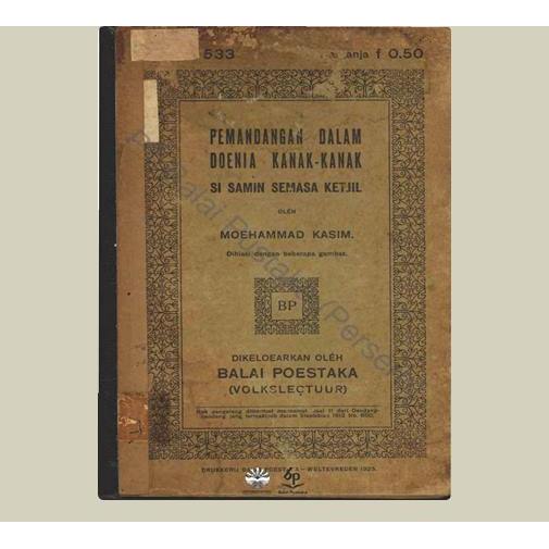 Pemandangan Dalam Doenia kanak-Kanak. Moehammad Kasim. 1925. Balai Pustaka. Jakarta.