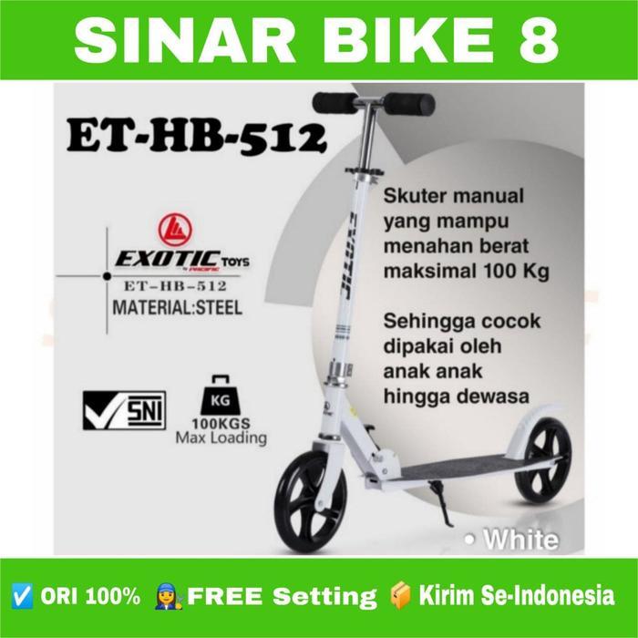 Scooter EXOTIC ET HB 512 Manual Anak Dewasa Max 100 Kg Otoped