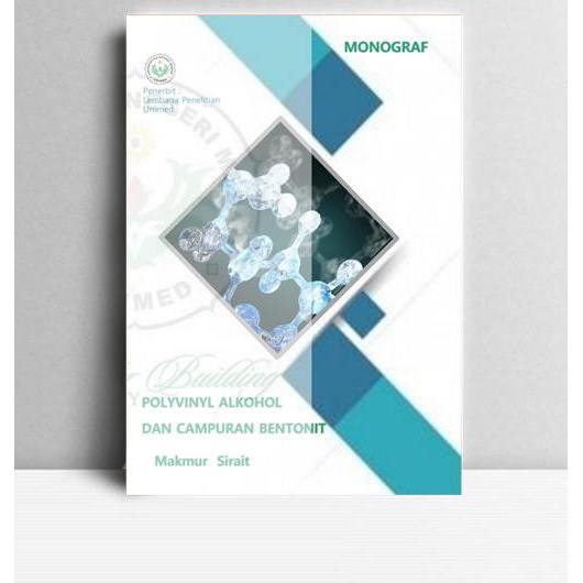 Monograf Polyvinyl Alkohol dan Campuran Bentonit. Makmur Sirah. 2018. Medan. Unimed Press