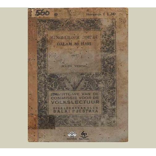 Mengelilingi Doenia Dalam 80 Hari. Jules Verne. 1922. Balai Pustaka. Jakarta.