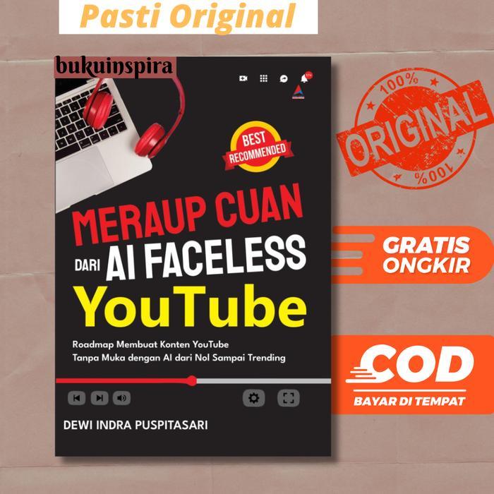 BUKU MERAUP CUAN DARI AI FACELESS YOUTUBE - Roadmap Membuat Konten YouTube Tanpa Muka dengan AI dari
