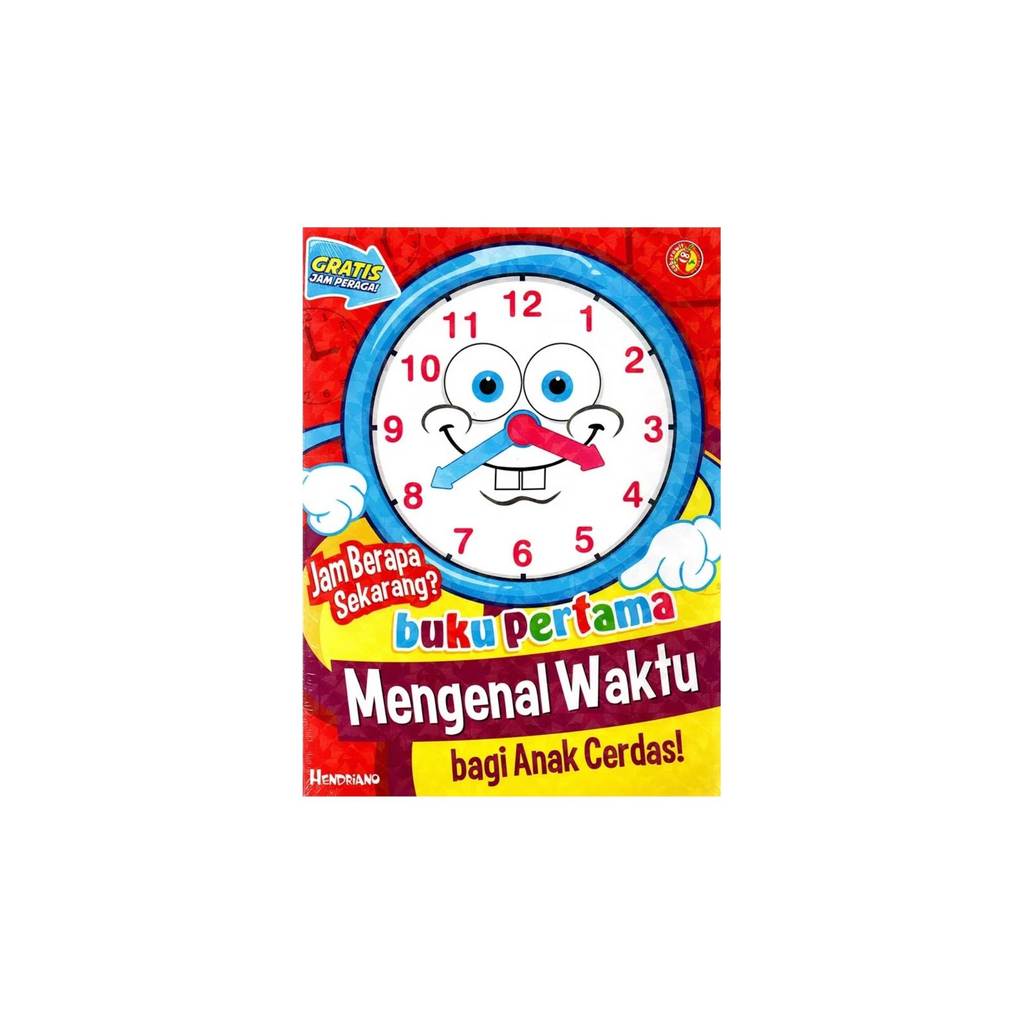 CHILDRENS BOOKS - JAM BERAPA SEKARANG? BUKU PERTAMA MENGENAL WAKTU BAGI ANAK CERDAS (2021) by HENDRI