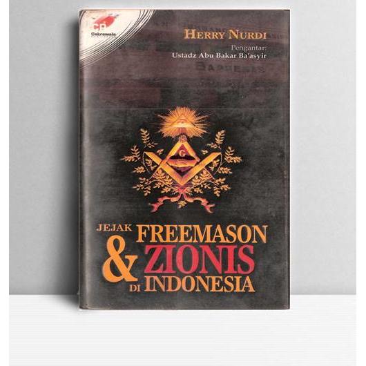 Jejak Freemason dan Zionis di Indonesia. Herry Nurdi. 2005. Cakrawala. Jakarta.
