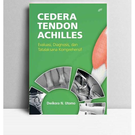 Cedera Tendon Achilles. Dwikora N Utomo. 2018. Surabaya. AUP