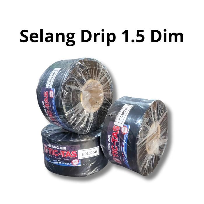 Selang Drip Irigasi 1.5 Dim/Selang Tic Tas 8cm/Selang Irigasi 1.5 Inci