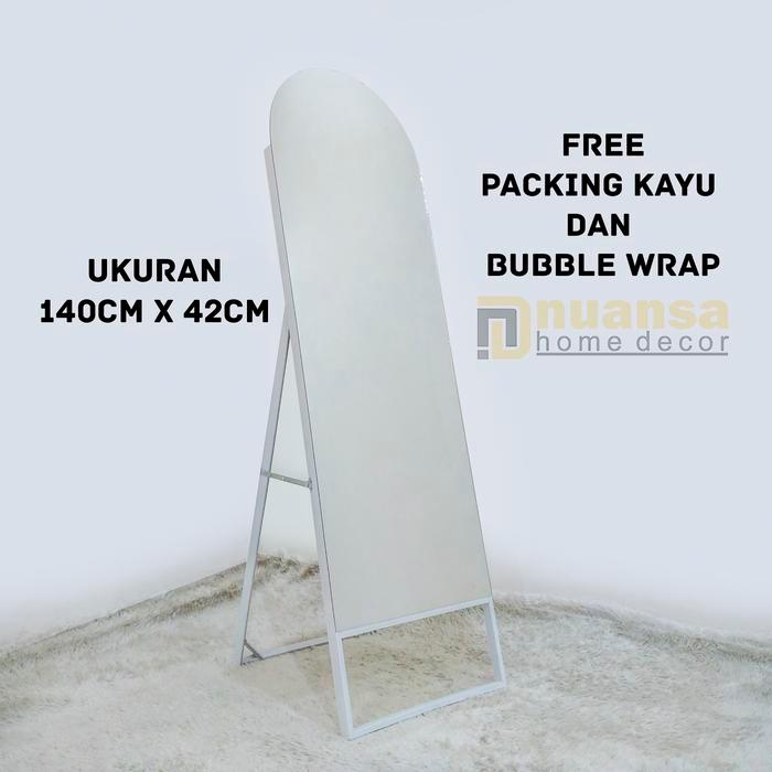 STANDING MIRROR FULL BODY - CERMIN FULL BODY - CERMIN RIAS - CERMIN BADAN - STANDING MIRROR