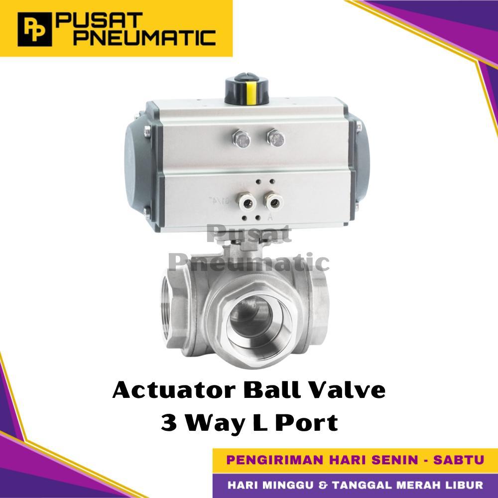 Actuator Ball Valve 3 Way Type L Port Double Acting Size 3/4 Inch