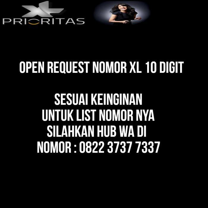 OPEN REQUEST~NOMOR CANTIK XL 10 DIGIT~KARTU XL 10 DIGIT~BACA DESKRIPSI - 08xx xxx 999
