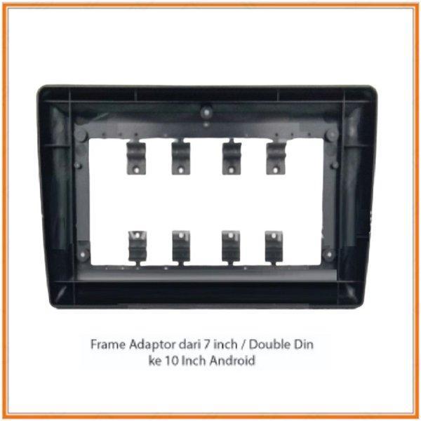 Ready Frame Adaptor Double Din / 7 inch Ke Frame Headunit Android 10 Inch