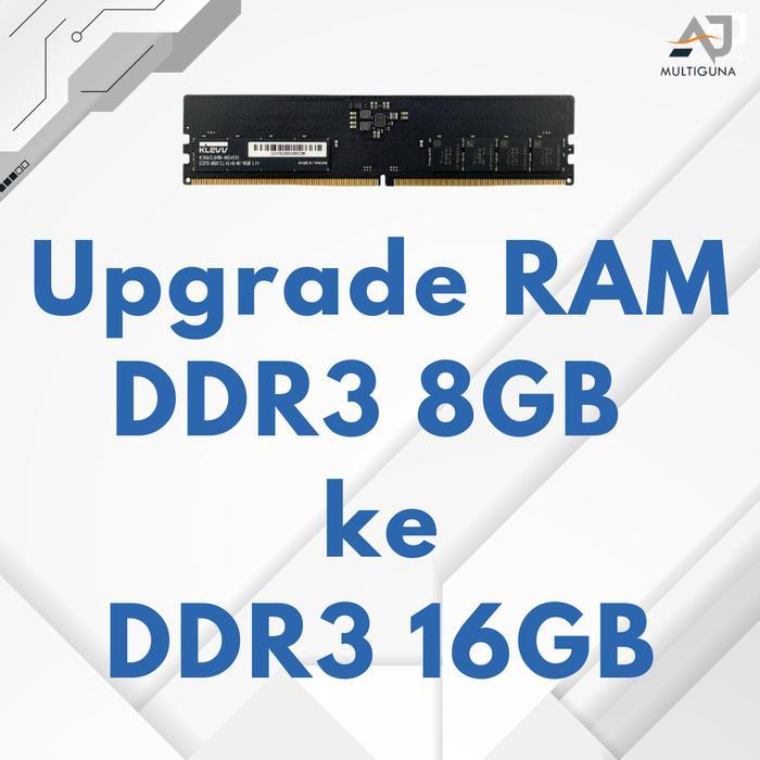 Upgrade Ram Ddr3 8Gb Ke 16Gb