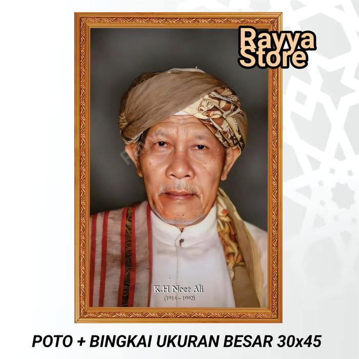 Poster Poto + Bingkai KH Noer Ali Bekasi, Poster Ulama & Habaib Ukuran 30x45