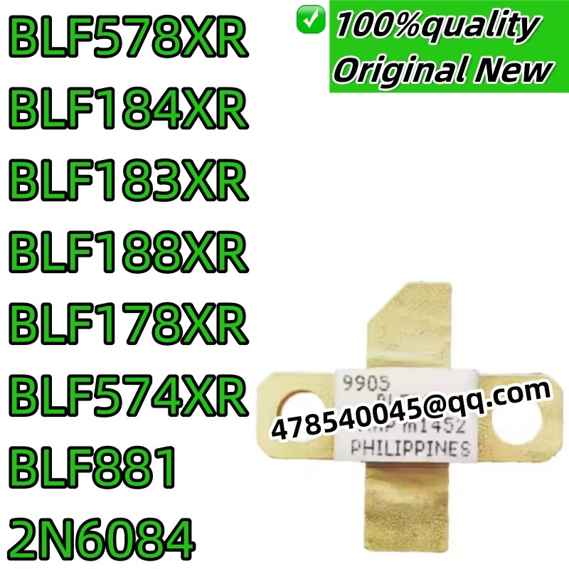 100%New original BLF578XR BLF184XR BLF183XR BLF188XR BLF178XR BLF574XR BLF881 2N6084