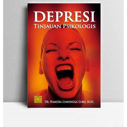 Depresi. Namora Lumongga Lubis. 2016. Jakarta. Kencana.