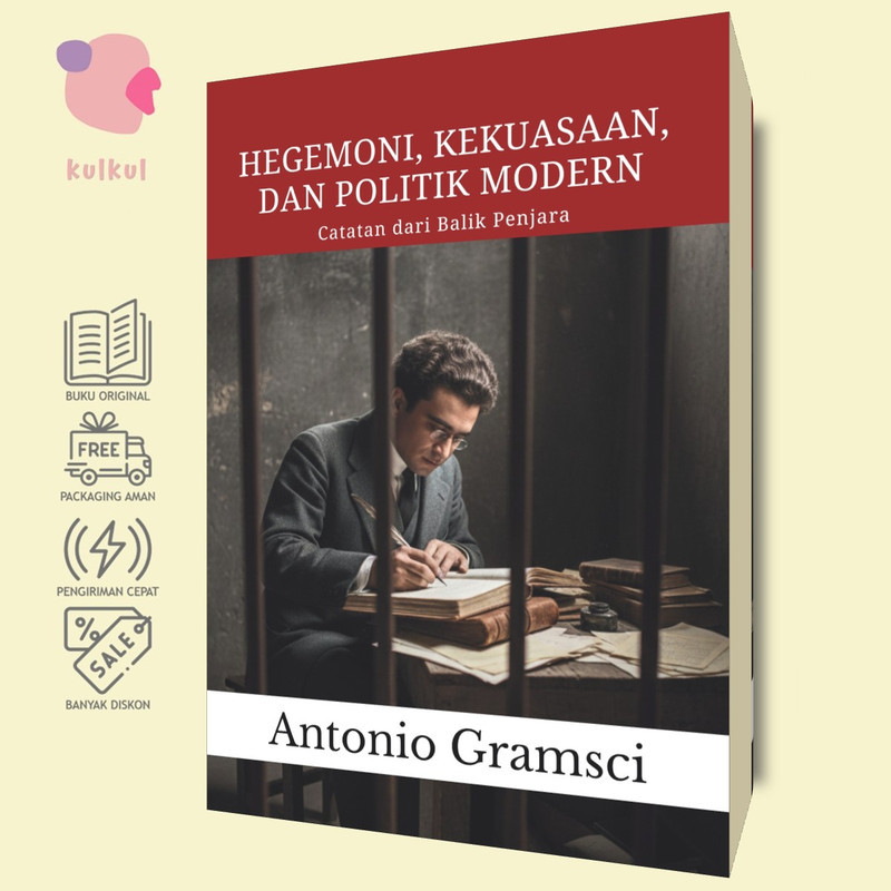 [IRCiSoD] Hegemoni, Kekuasaan, dan Politik Modern: Catatan dari Balik Penjara - Antonio Gramsci