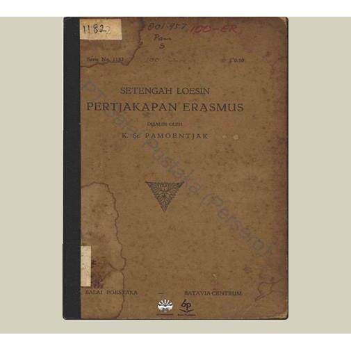 Setengah Loesin Pertjakapan Erasmus. K. St. Pamoentjak. 1935. Balai Pustaka. Jakarta.