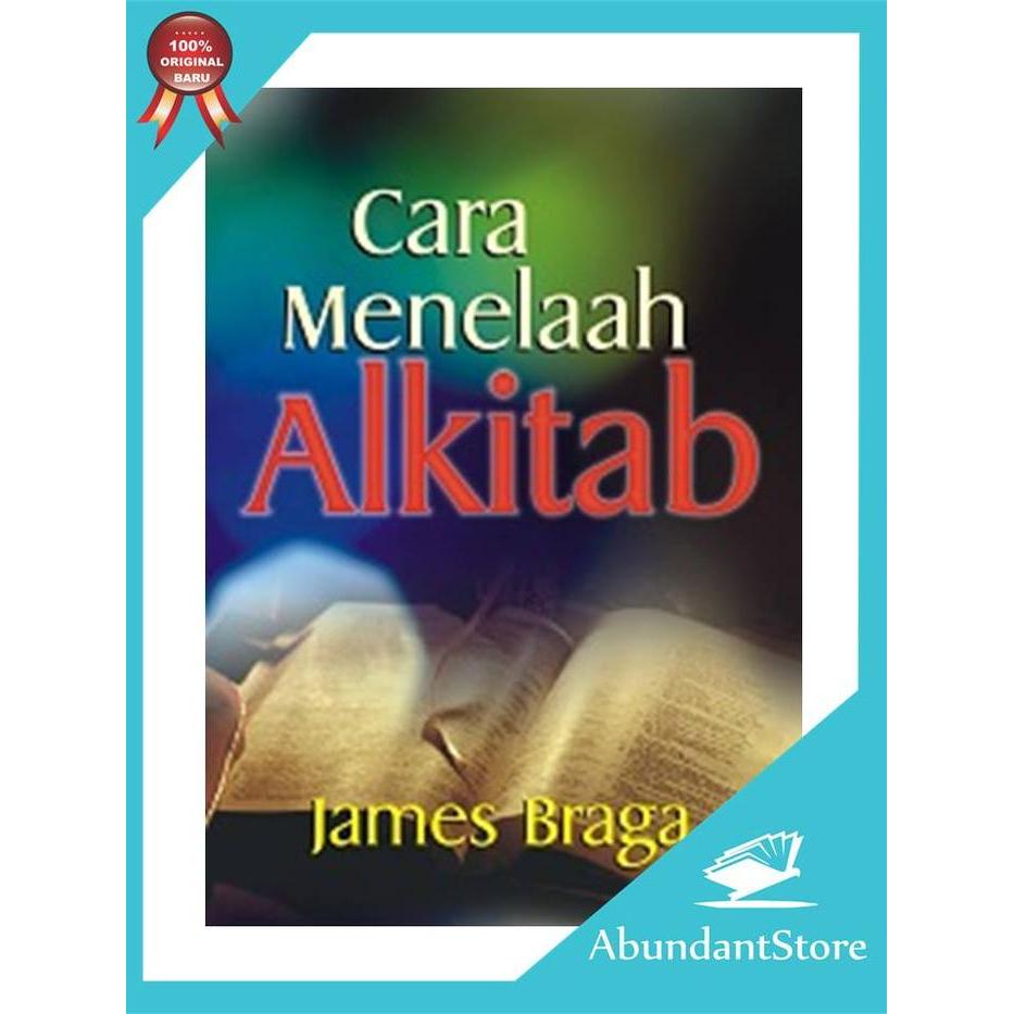 SALE Buku Cara Menelaah Alkitab - James Braga TERMURAH