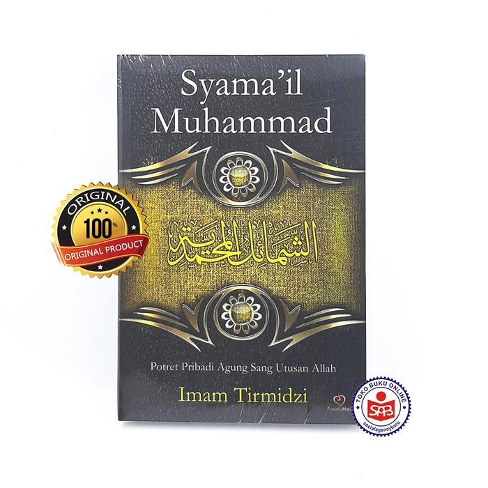 ORIGINAL SYAMAIL MUHAMMAD Potret Pribadi Agung Sang Utusan ah- Imam Tirmidzi READY STOCK