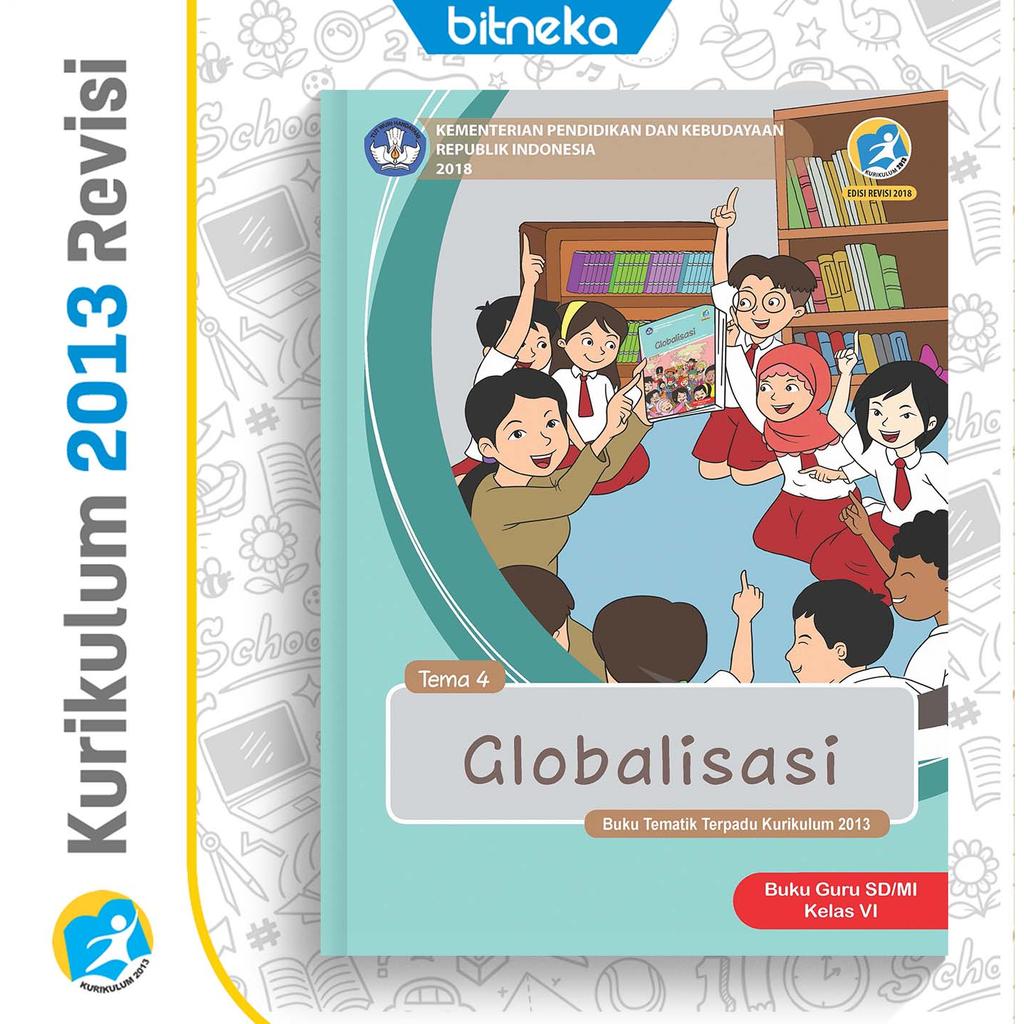 Buku [Panduan Guru K13] SD/MI Kelas 6 Tema 4: Globalisasi Revisi Terbaru