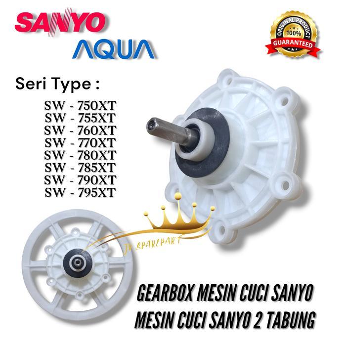TERLARIS Gearbox Mesin Cuci SANYO AQUA SW-750XT , SW-755XT , SW-760XT , SW-770XT , SW-780XT ,