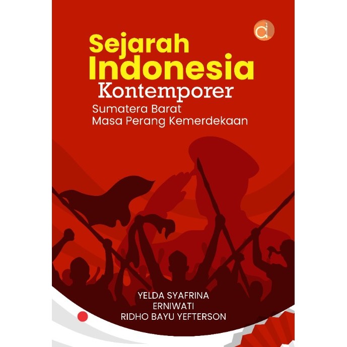 Buku Sejarah Indonesia Kontemporer Sumatera Barat Masa Perang Kemerdekaan | Yelda Syafrina & Erniwat