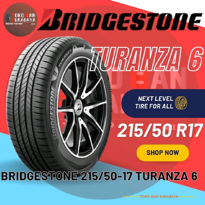 Ban Mobil BRIDGESTONE 215/50R17 TURANZA6 215/50-17 215/50/17 21550 215/50 R17 R 17 TURANZA 6 Ban