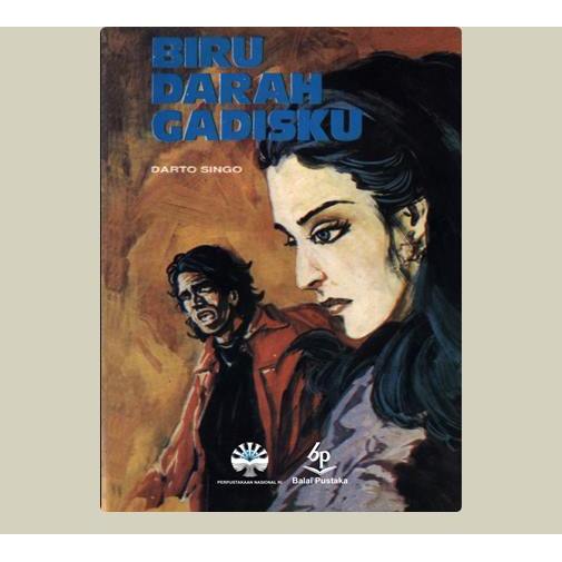Biru Darah Gadisku. Darto Singo. 1993. Balai Pustaka. Jakarta.