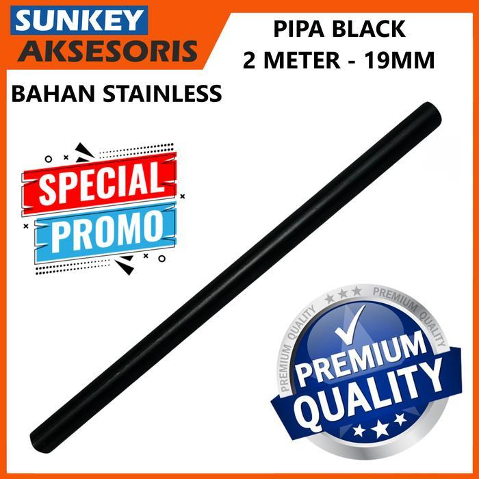 PIPA 3/4 INCH / 19MM CLAMP PIPA STAINLESS HITAM - 2 METER