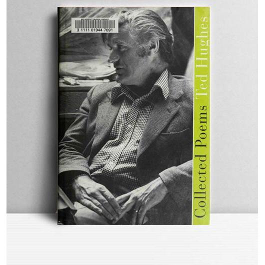Collected Poems. Ted Hughes. 2003. New York. Farrar, Straus and Giroux