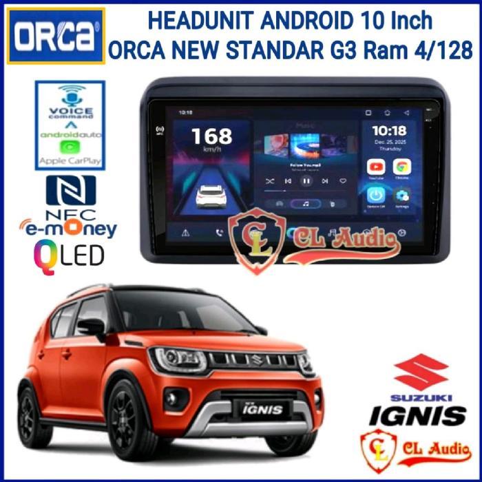 Head Unit Android Orca New Standard G3 10 Inch Suzuki Ignis Ram 4/128Gb