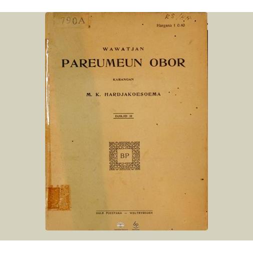 Wawatjan Pareumeun Obor. M. K. Hardjakoesoema. 1928. Balai Pustaka. Jakarta.