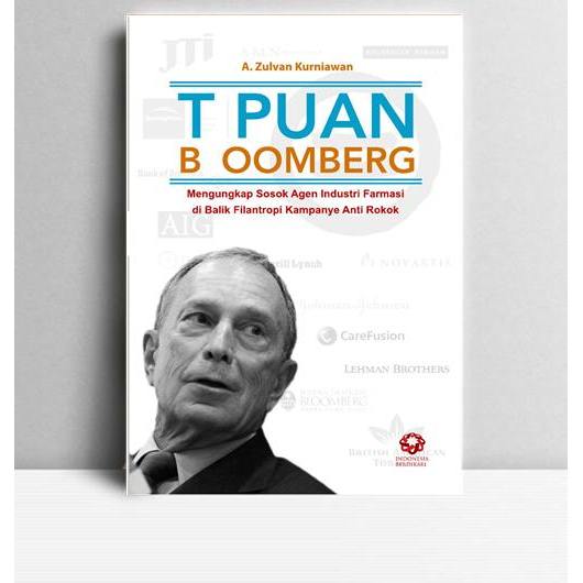 Tipuan-Bloomberg, Mengungkap Sosok Agen Industi Farmasi di Balik Filantropi Kampanye Anti Rokok. A. 