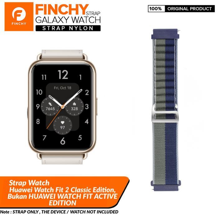 Finchy Nylon Strap Huawei Watch Fit 2 Classic Edition Wristband
