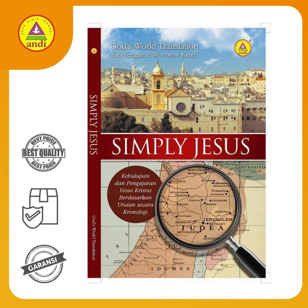 Buku Rohani Andi - Simply Jesus, Kehidupan dan Pengajaran Yesus Kristus Berdasakan Urutan Secara Kro