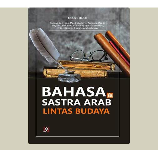 Bahasa dan Sastra Arab Lintas Budaya. Sugeng Sugiyono, dkk. 2018. Yogyakarta. Adab Press.