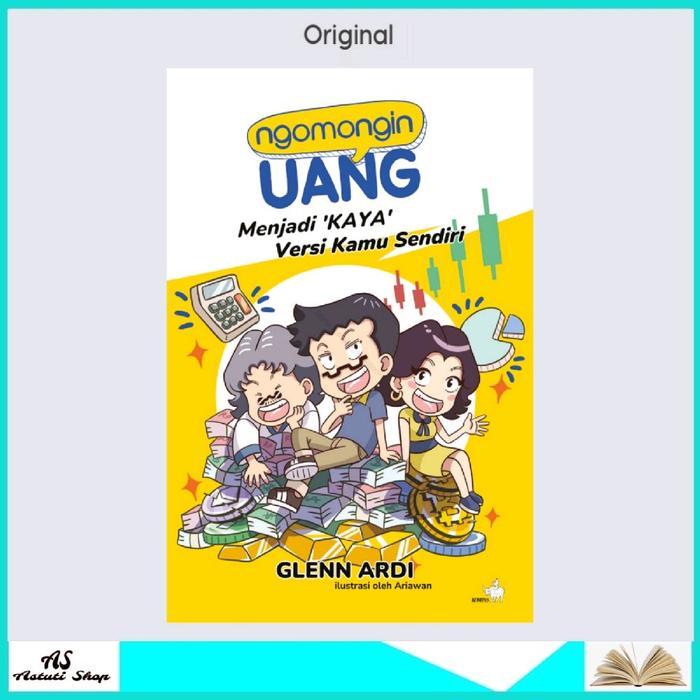 Ready Buku Ngomongin Uang : Menjadi Kaya Versi Kamu Sendiri Penulis Glenn Ardi