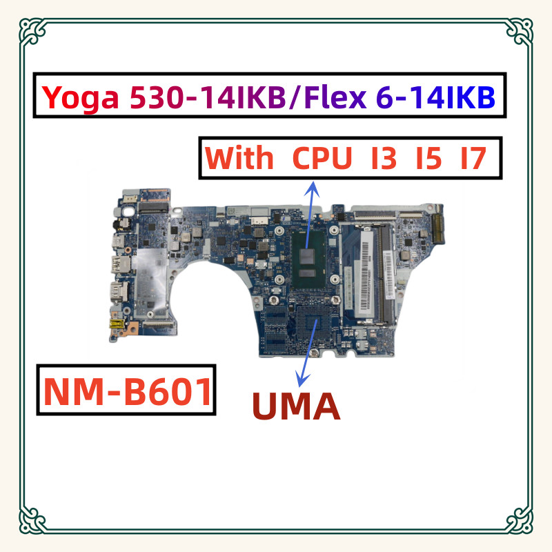 NM-B601.For Lenovo ideapad Yoga 530-14IKB/Flex 6-14IKB Laptop Motherboard.With 4415 i3 i5 i7 8th