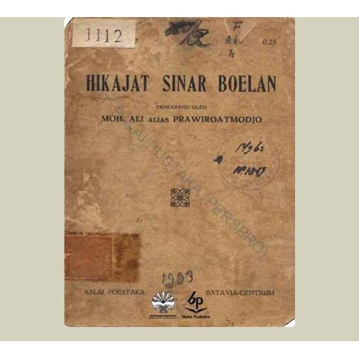 Hikajat Sinar Boelan. Moh. Ali. 1933. Balai Pustaka. Jakarta.