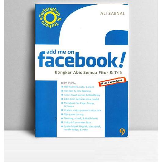 Add Me On Facebook. Ali Zaenal. Gagas Media. Jakarta Selatan. 2009.
