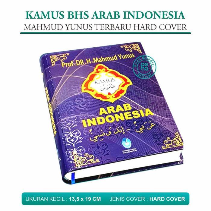 Kamus Arab Indonesia Mahmud Yunus / Kamus Bahasa Arab Hard Cover Mahmud Yunus 100% ORIGINAL
