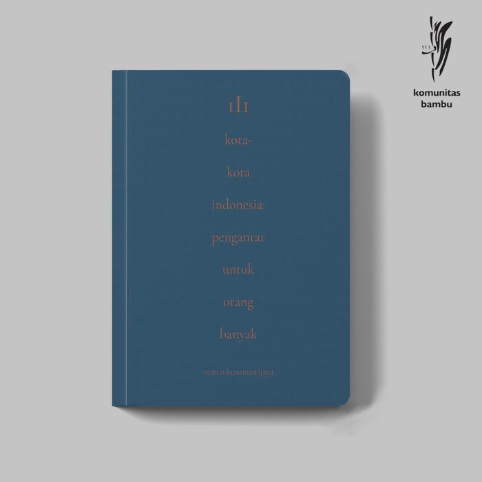 KOTA-KOTA INDONESIA: PENGANTAR UNTUK ORANG BANYAK (VOLUME 1,2,3)