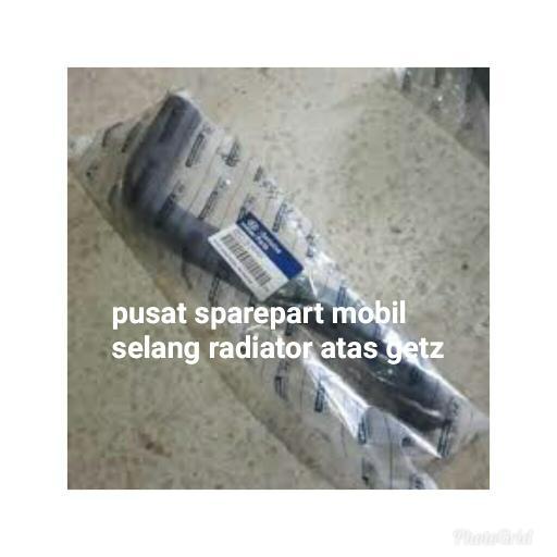 SELANG RADIATOR ATAS HYUNDAI GETZ